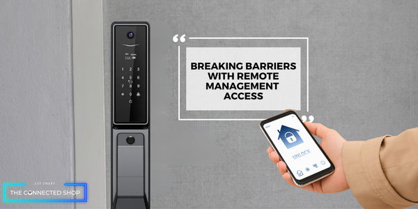 Beyond Boundaries: The Freedom of Remote Control Management with Smart Door Locks - The Connected Shop