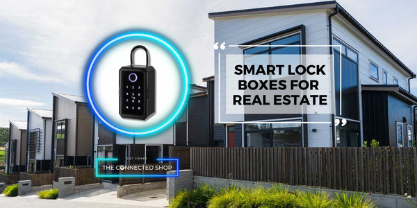 The Ultimate Guide to Using Smart Lock Boxes for Seamless Real Estate Transactions - The Connected Shop