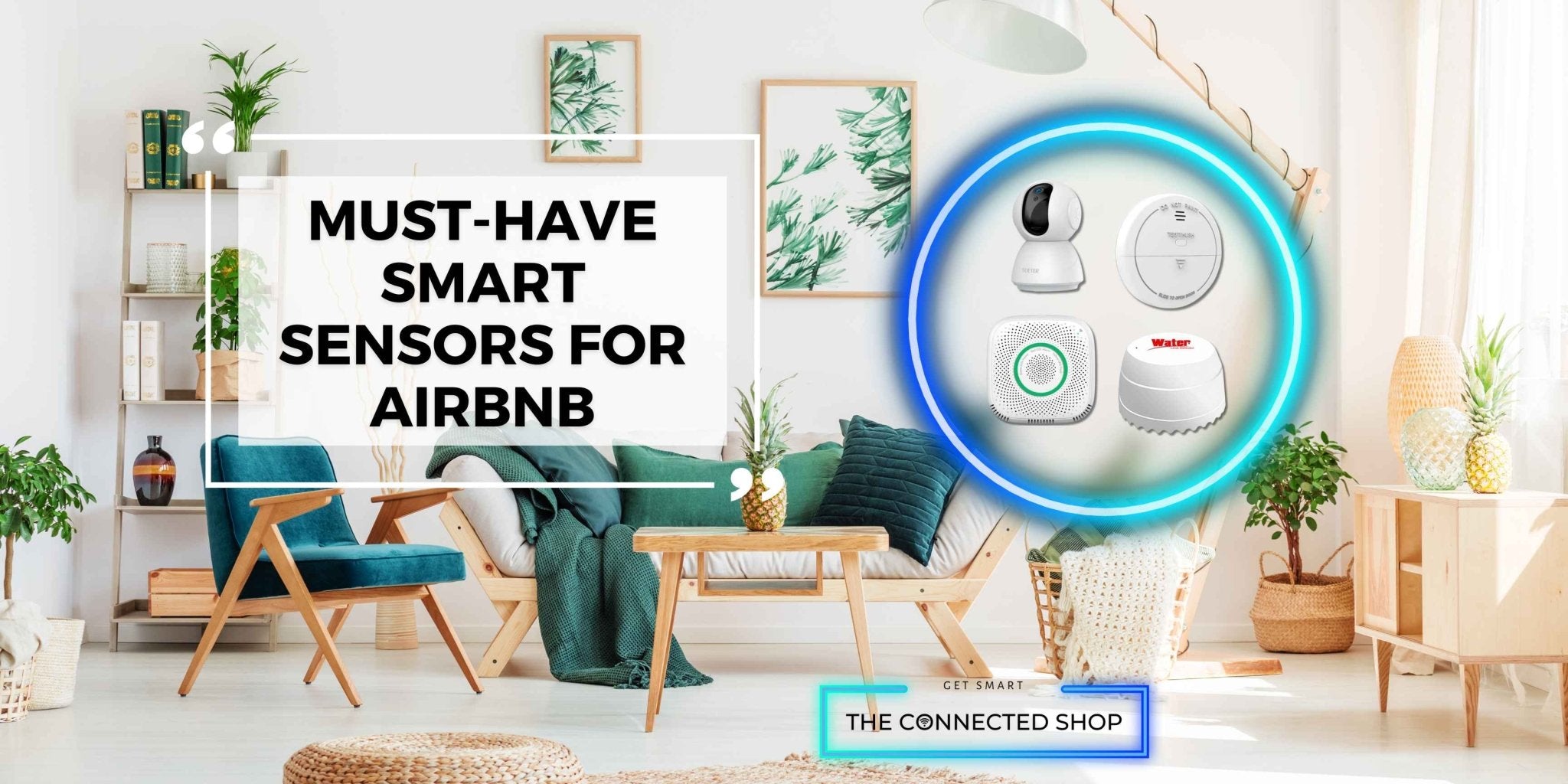 Top Reasons Why Smart Sensors Are a Must for Airbnb – The Connected Shop